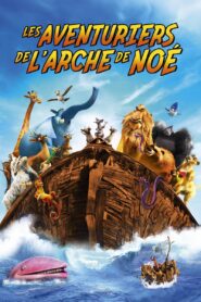 LES AVENTURIERS DE L’ARCHE DE NOE